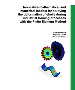 M190.Innovative mathematical and numerical models for studying the deformation of shells during industrial forming processes with the Finite Element Method